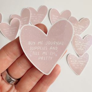 "Buy Me Journal Supplies" Heart Sticker